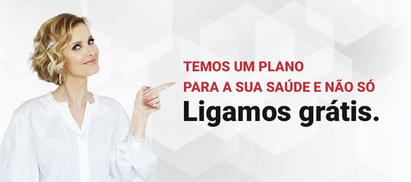 Temos um plano para a sua saúde e não só. Escolha o plano certo para si.